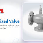 What is a Motorised Valve? Uses Of Motorized Valve